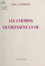 Les chemins qui blessent la vie