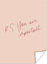 Poster Tekst - P.S. you are important - Quotes - 60x80 cm