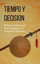 Relatos cortos para desenmascarar la estupidez humana 1 - Tiempo y decisión