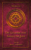 Die Legende von Gold und Jade 4 - Die Legende von Gold und Jade 4: Krieg und Frieden
