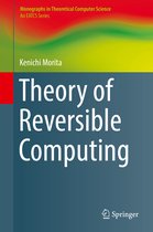 Monographs in Theoretical Computer Science. An EATCS Series- Theory of Reversible Computing