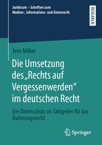 Juridicum – Schriften zum Medien-, Informations- und Datenrecht- Die Umsetzung des „Rechts auf Vergessenwerden“ im deutschen Recht