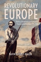 Revolutionary Europe Politics, Community and Culture in Transnational Context, 17751922
