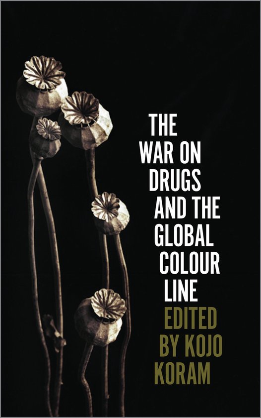 The War on Drugs and the Global Colour Line - cover
