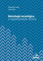 Série Universitária - Metrologia tecnológica e regulamentação técnica
