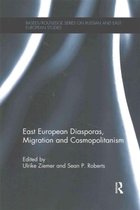 East European Diasporas, Migration and Cosmopolitanism