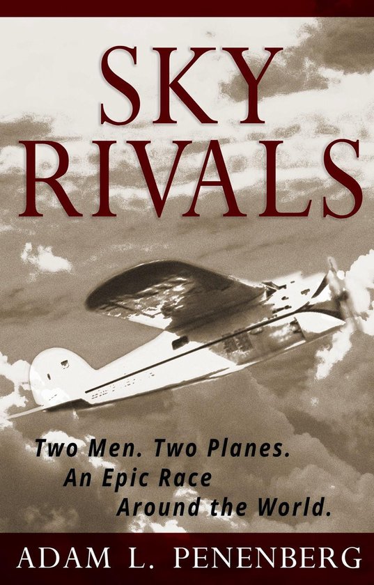 Sky Rivals: Two Men. Two Planes. An Epic Race Around the Wor ... - cover