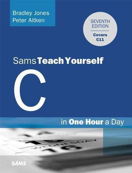 C Programming in One Hour a Day&comma; Sams Teach Yourself