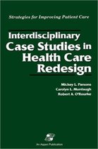 Interdisciplinary Case Studies in Health Care Redesign