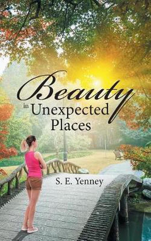 Beauty in Unexpected Places, S E Yenney 9781524675073 Boeken bol