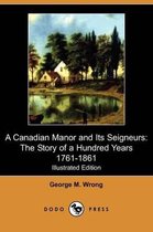 A Canadian Manor and Its Seigneurs