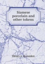 Siamese porcelain and other tokens