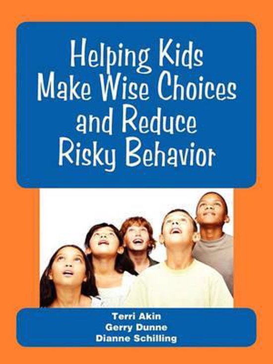 Helping Kids Make Wise Choices and Reduce Risky Behavior - cover