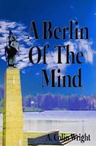 A Berlin Of The Mind