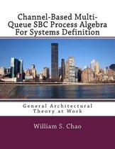 Channel-Based Multi-Queue SBC Process Algebra for Systems Definition