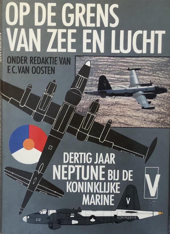 9789022818688 - Op de grens van zee en lucht: dertig jaar Neptune bij de Koninklijke Marine