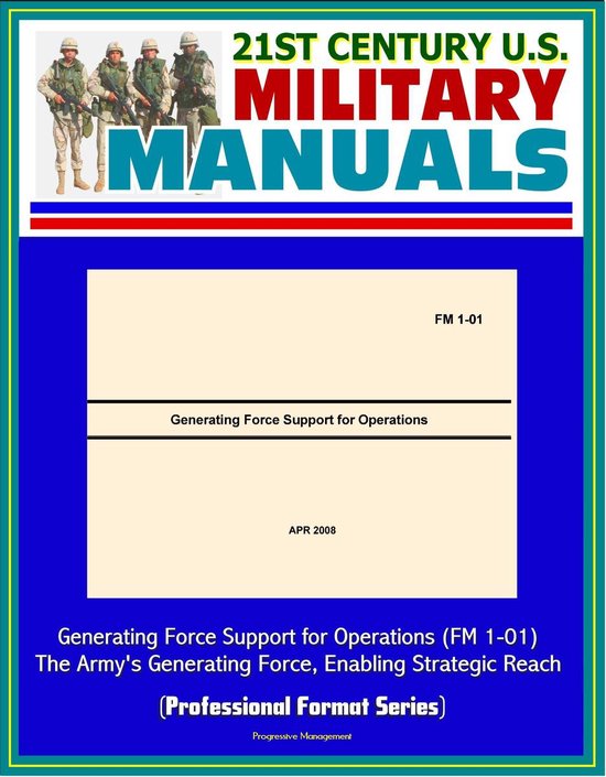 21st Century U.S. Military Manuals: Generating Force Support for ...