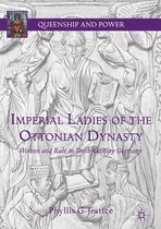 Queenship and Power - Imperial Ladies of the Ottonian Dynasty