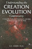 Understanding the Creation Evolution Controversy