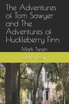 The Adventures of Tom Sawyer and the Adventures of Huckleberry Finn
