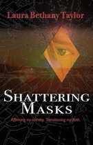 Shattering Masks