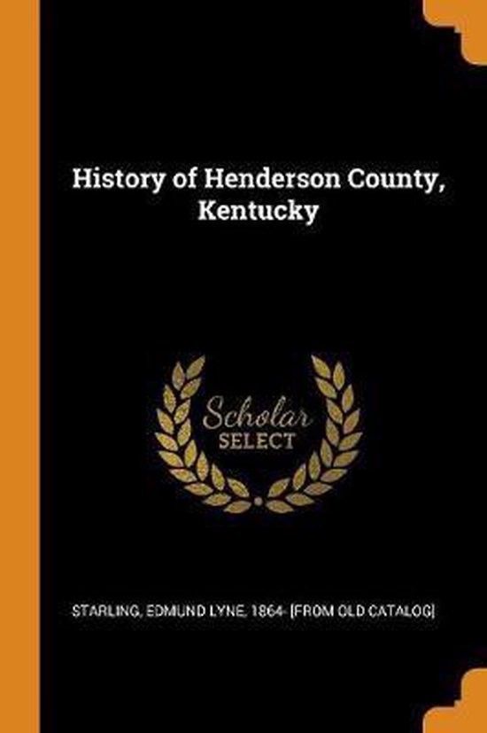 History of Henderson County, Kentucky 9780342683079 Boeken