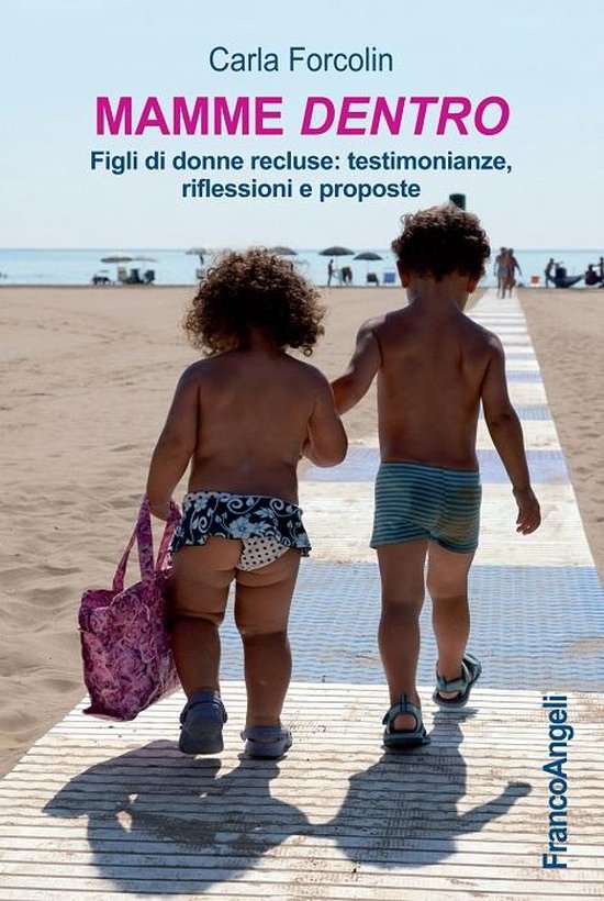 Mamme dentro. Figli di donne recluse: testimonianze, rifless ... - cover