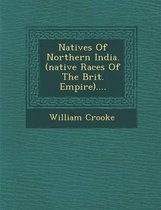 Natives of Northern India. (Native Races of the Brit. Empire)....
