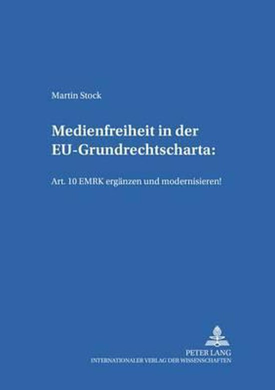 Medienfreiheit in der EU-Grundrechtscharta: Art. 10 EMRK erg ... - cover