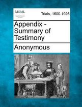 Appendix - Summary of Testimony