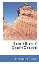 Home Letters of General Sherman