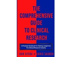 The Comprehensive Guide To Clinical Research