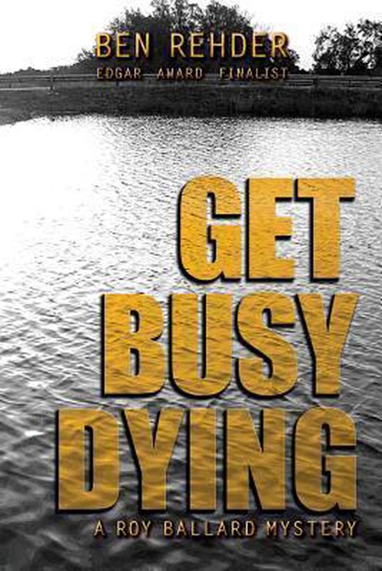 Get Busy Dying, Ben Rehder 9781496102775 Boeken