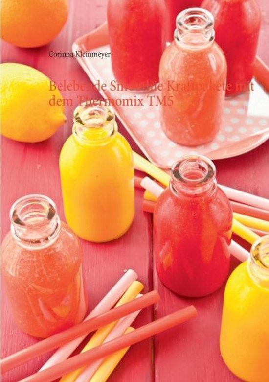 Belebende Smoothie Kraftpakete mit dem Thermomix TM5 - cover