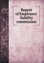 Report of Employers' Liability Commission