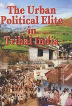 The Urban Oitical Elite in Tribal India