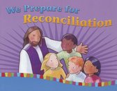 We Prepare for Reconciliation