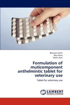 Formulation of Muticomponent Anthelmintic Tablet for Veterinary Use