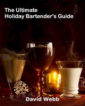 Cook Books and Bar Guides 1 - The Ultimate Holiday Bartender's Guide