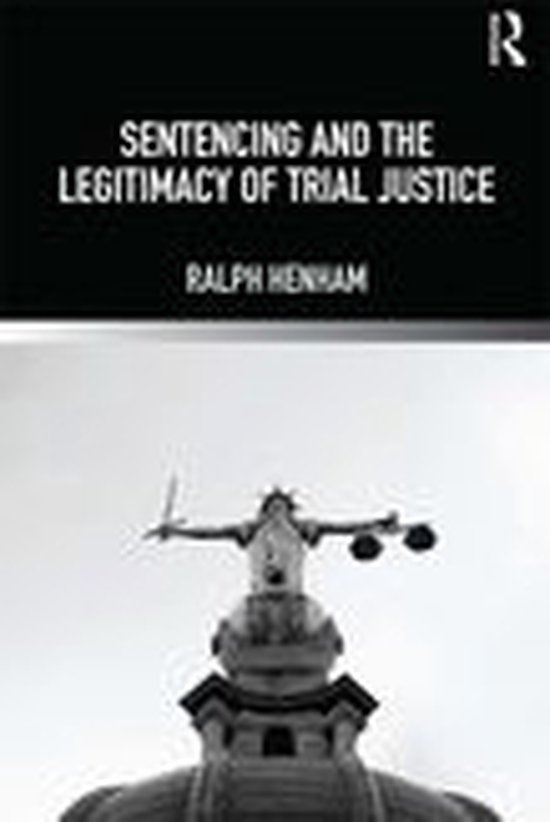 Sentencing and the Legitimacy of Trial Justice - cover