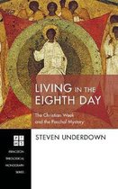 Princeton Theological Monograph- Living in the Eighth Day