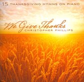We Give Thanks: 15 Thanksgiving Hymns On Piano