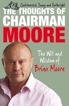 THE THOUGHTS OF CHAIRMAN MOORE - The Thoughts of Chairman Moore