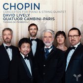 David Lively Quatuor Cambini-Paris - Chopin Concertos For Piano & String (CD)