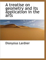 A Treatise on Geometry and Its Application in the Arts