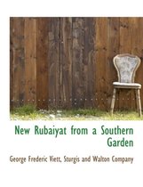 New Rubaiyat from a Southern Garden