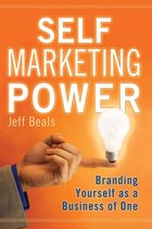 Self Marketing Power: Branding Yourself as a Business of One