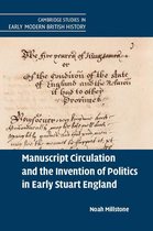 Cambridge Studies in Early Modern British History - Manuscript Circulation and the Invention of Politics in Early Stuart England