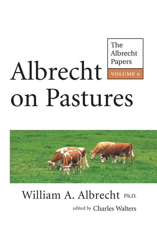 The Albrecht Papers 6 - Albrecht on Pastures - cover