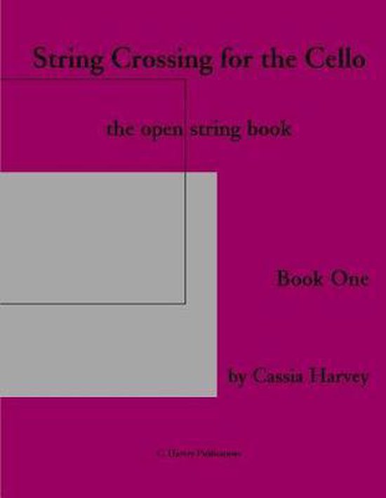 String Crossing for the Cello, Book One, Cassia Harvey 9781635231465